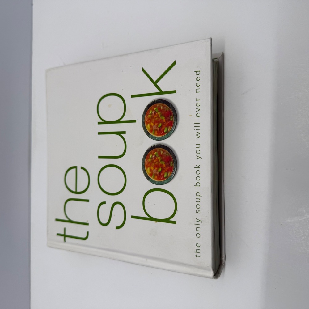 The Soup Book Hardcover Cookbook Fog City Press 150 Recipes 2002 ISBN 1876778792